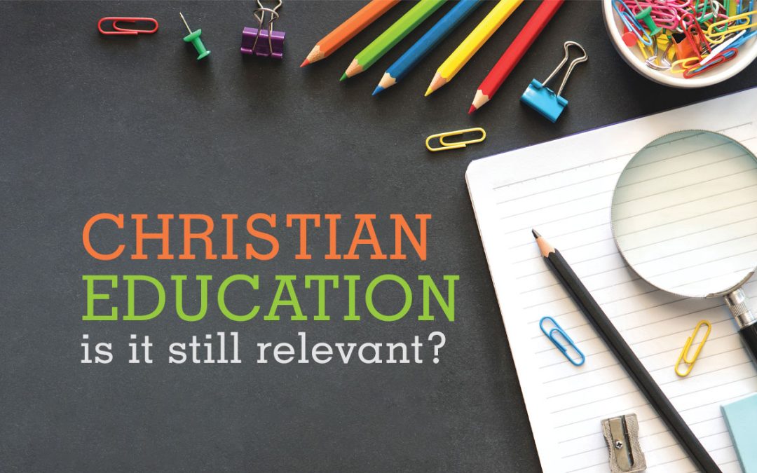Christian Education: Is It Still Relevant?