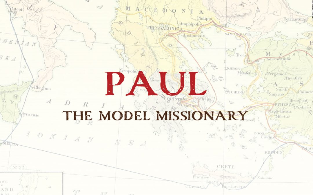 Paul: The Model Missionary