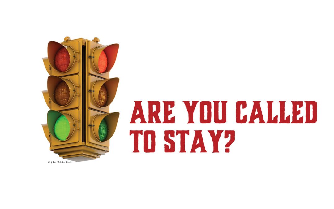 Are You Called To Stay?